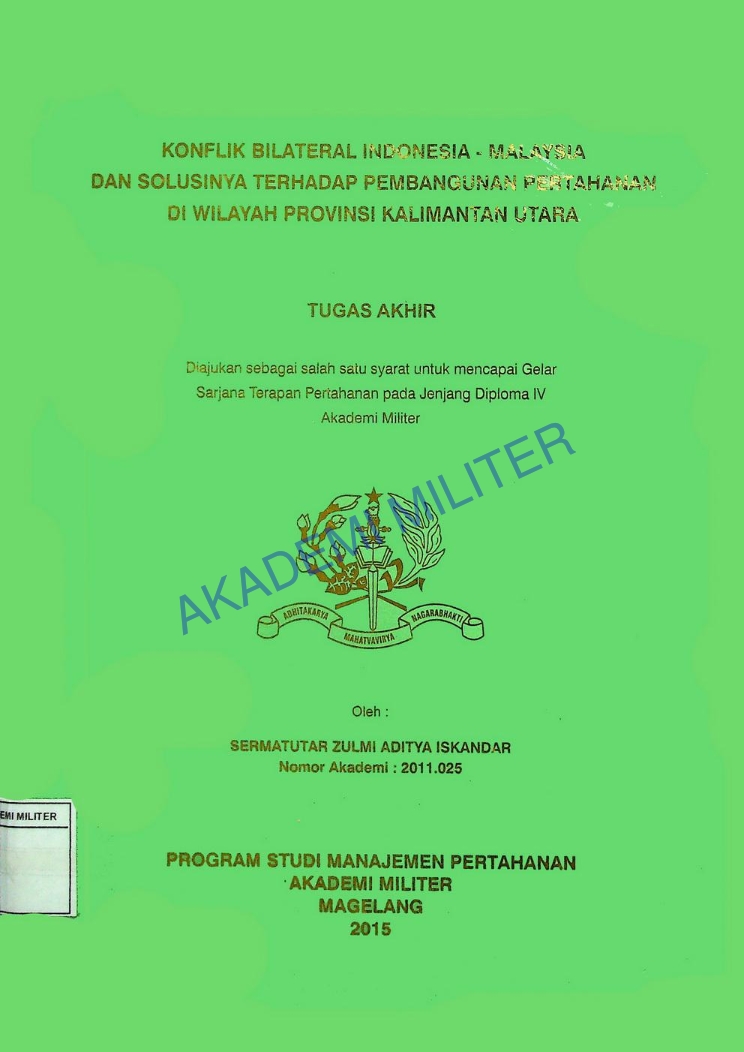 KONFLIK BILATERAL INDONESIA-MALAYSIA DAN SOLUSINYA TERHADAP PEMBANGUNAN PERTAHANAN DI WILAYAH PROVINSI KALIMANTAN UTARA